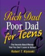 Rich Dad, Poor Dad for Teens: The Secrets About Money--that You Don't Learn in School!